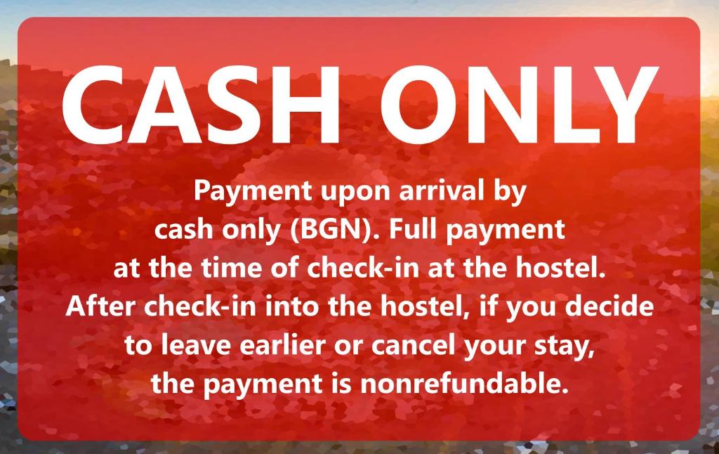 a sign that reads cash only payment upon arrival by cash only boston at "No party & Many rules" Hostel N1 in Sofia