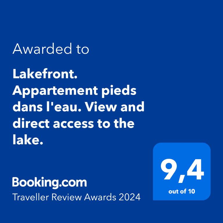 Certifikát, hodnocení, plakát nebo jiný dokument vystavený v ubytování Lakefront. Appartement pieds dans l'eau. View and direct access to the lake.