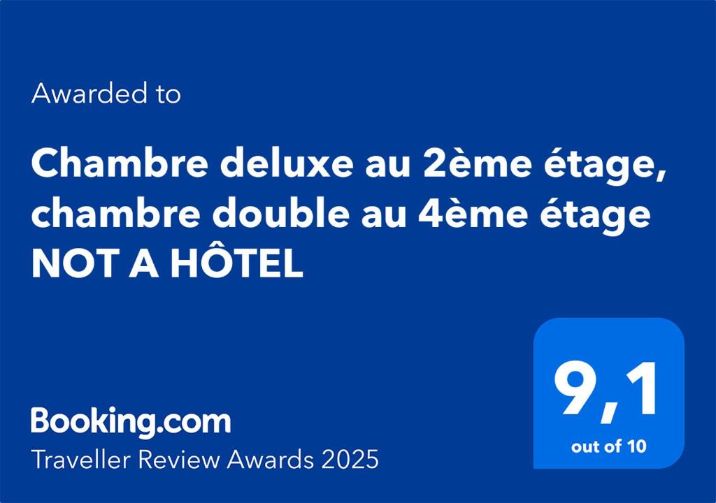 Certifikát, hodnocení, plakát nebo jiný dokument vystavený v ubytování Chambre deluxe au 2ème étage, chambre double au 4ème étage NOT A HÔTEL