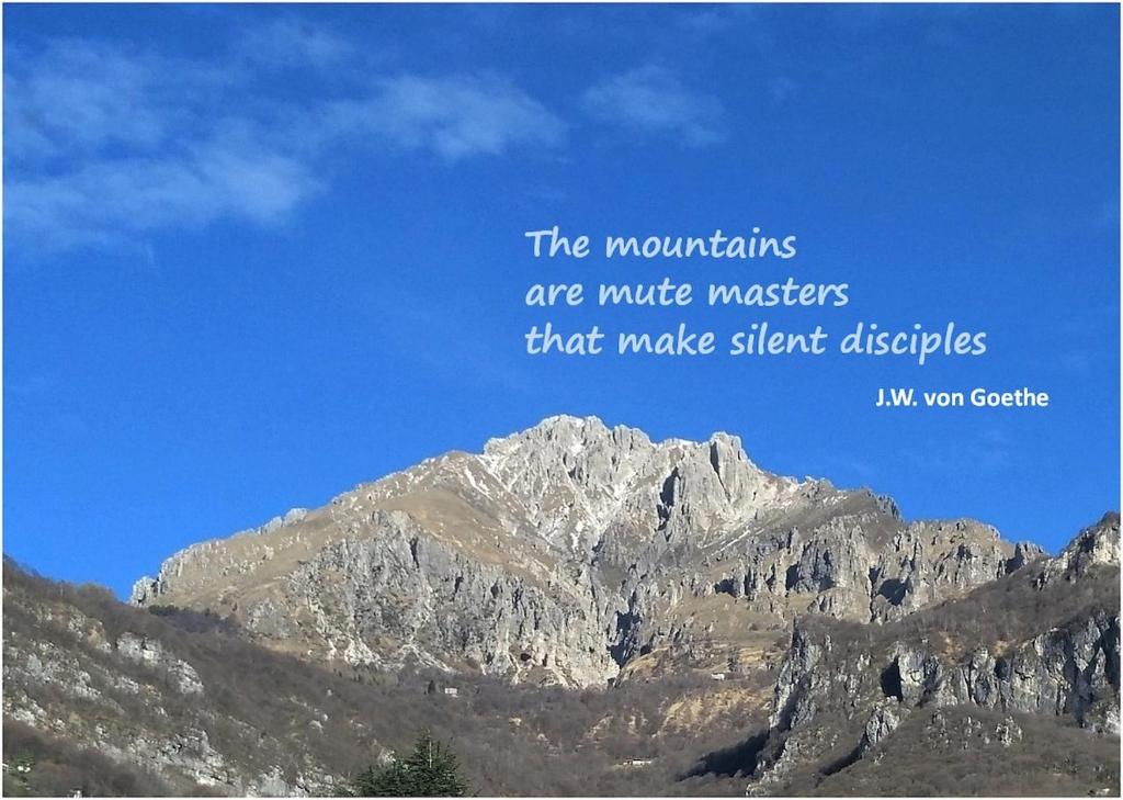 a mountain with the words the mountains are music masters that make silent disciples at Grigna Casa della quiete Cremeno LECCO COMO LAKE in Cremeno