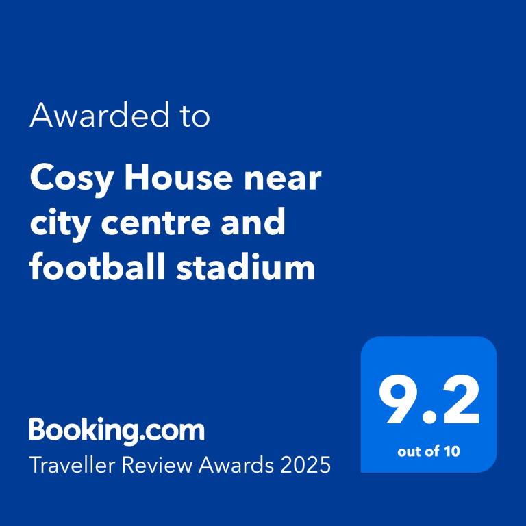 Certifikát, hodnocení, plakát nebo jiný dokument vystavený v ubytování Cosy House near city centre and football stadium