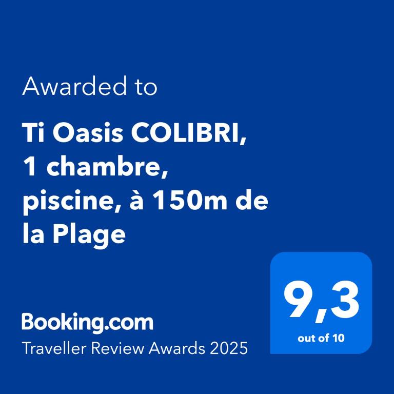 Certifikát, hodnocení, plakát nebo jiný dokument vystavený v ubytování Ti Oasis COLIBRI, 1 chambre, piscine, à 150m de la Plage