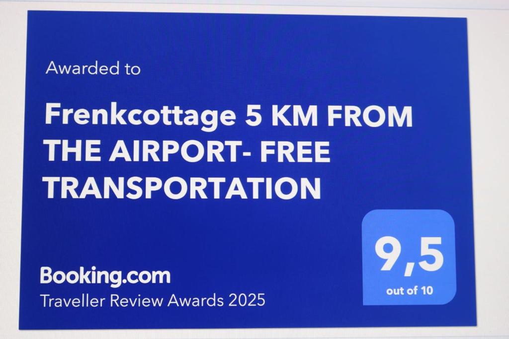 Certifikát, hodnocení, plakát nebo jiný dokument vystavený v ubytování Frenkcottage 5 KM FROM THE AIRPORT- FREE TRANSPORTATION