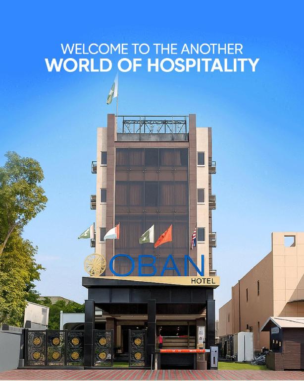 a building with the words welcome to the another world of hospitality at OBAN Hotel in Lahore