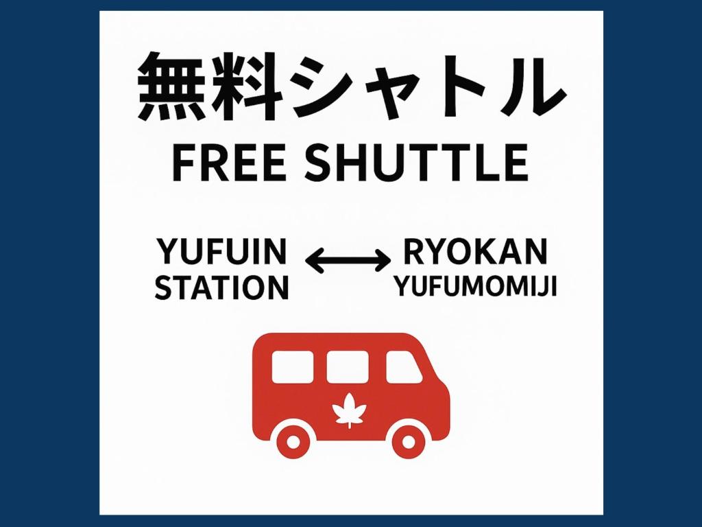 een bord met de woorden 'gratis shuttle' en een bus bij Ryokan Yufumomiji in Yufu