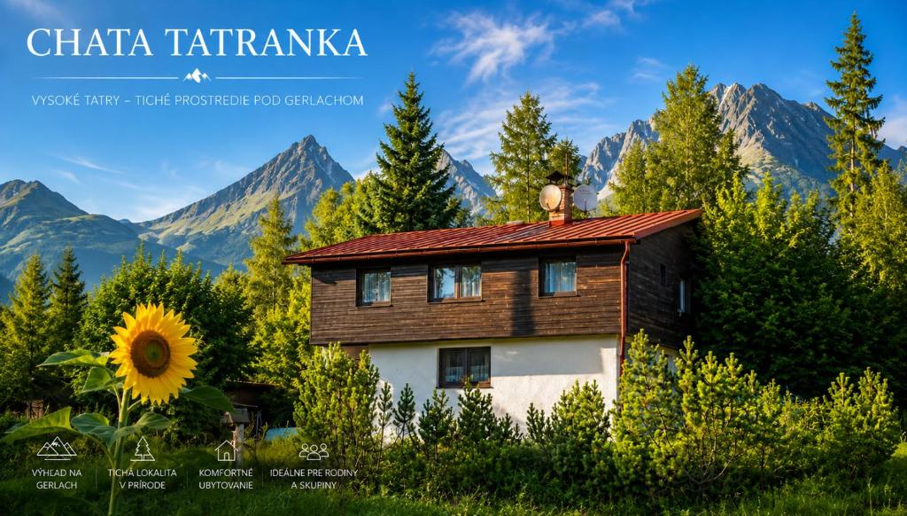 a house in the mountains with a sunflower at Chata Tatranka in Vyšné Hágy