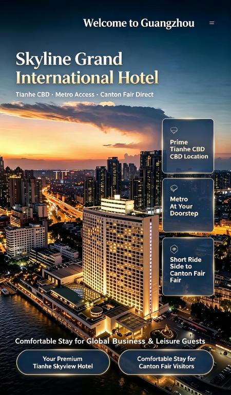 a flyer for a skiline grand international hotel at Skyline Grand International Hotel - Prime Tianhe City Center Walkable Subway Top Pick for Canton Fair Stunning High Floor Panoramic City View Luxury Guest Rooms in Guangzhou