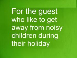 a green sign that says for the guest who like to get away from noisy children at Baan Sabaaidee - Adult Friendly in Hua Hin