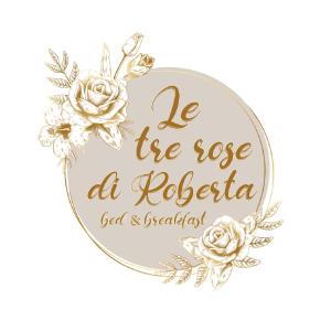 Certifikát, hodnocení, plakát nebo jiný dokument vystavený v ubytování Le Tre Rose di Roberta