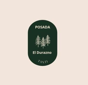 a badge with the name of el durino and pine trees at Posada Tanti El Durazno in Tanti