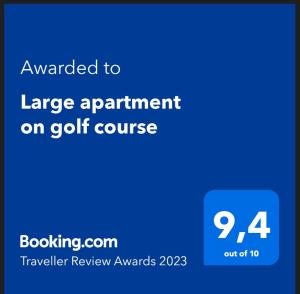 Large apartment on golf course tanúsítványa, márkajelzése vagy díja