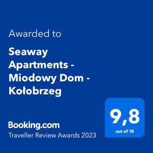 Сертификат, награда, вывеска или другой документ, выставленный в Seaway Apartments - Miodowy Dom - Kołobrzeg