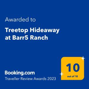 Certifikát, hodnocení, plakát nebo jiný dokument vystavený v ubytování Treetop Hideaway at Barr5 Ranch