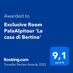 Certifikát, hodnocení, plakát nebo jiný dokument vystavený v ubytování Exclusive Room Arena Inalpi 'La casa di Bertino'