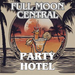 a poster for a full moon central party hotel at Full Moon Central Party Hotel in Koh Phangan