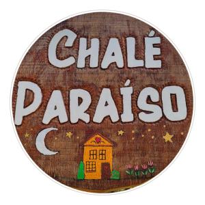 een bord met de woorden chale paraca bij Chalé Paraíso Fazendinha Cachoeira Pet Friendly in Lumiar