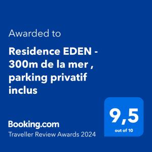 Sertifikatas, apdovanojimas, ženklas ar kitas apgyvendinimo įstaigoje Residence EDEN - 300m de la mer , parking privatif inclus matomas dokumentas