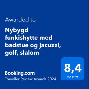 Chứng chỉ, giải thưởng, bảng hiệu hoặc các tài liệu khác trưng bày tại Nybygd funkishytte med badstue og jacuzzi, golf, slalom