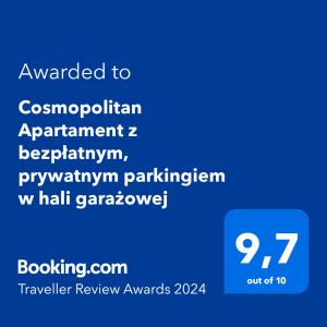 Certifikát, ocenenie alebo iný dokument vystavený v ubytovaní Cosmopolitan Apartament z bezpłatnym, prywatnym parkingiem w hali garażowej