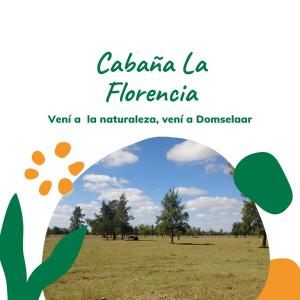 un'immagine di un campo con le parole "cazaria la florence" di Cabaña La Florencia Domselaar a Domselaar