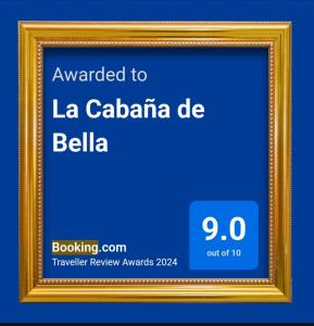 Certifikát, hodnocení, plakát nebo jiný dokument vystavený v ubytování La Cabaña de Bella