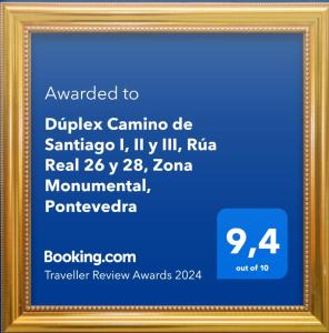 Palkinto, sertifikaatti, kyltti tai muu asiakirja, joka on esillä majoituspaikassa Dúplex Camino de Santiago I, II y III, Rúa Real 26 y 28, Zona Monumental, Pontevedra