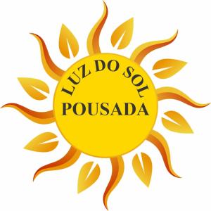 a yellow sun with the words will do sour pussada w obiekcie Pousada Luz do Sol w mieście Piranhas