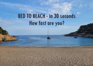 a beach with the words bed to beach in secondshow fast are you at Modern Beach Apartment - La Maca in Tamariu