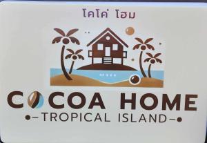 a sign for a cico home tropical island at Cocoa Home in Ban Ko Phrao +54 photos