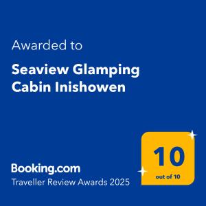 Certifikát, hodnocení, plakát nebo jiný dokument vystavený v ubytování Seaview Glamping Cabin Inishowen
