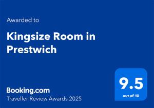 Certifikát, hodnocení, plakát nebo jiný dokument vystavený v ubytování Kingsize Room in Prestwich