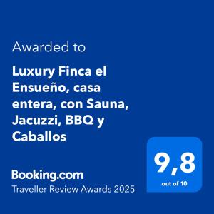 Certifikát, hodnocení, plakát nebo jiný dokument vystavený v ubytování Luxury Finca el Ensueño, casa entera, con Sauna, Jacuzzi, BBQ y Caballos