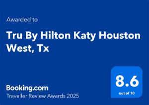 Certifikát, hodnocení, plakát nebo jiný dokument vystavený v ubytování Tru By Hilton Katy Houston West, Tx