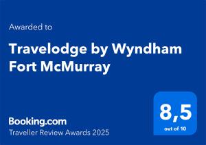 Certifikát, hodnocení, plakát nebo jiný dokument vystavený v ubytování Travelodge by Wyndham Fort McMurray