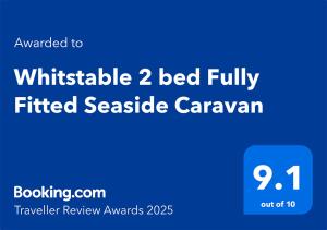 Certifikát, hodnocení, plakát nebo jiný dokument vystavený v ubytování Whitstable 2 bed Fully Fitted Seaside Caravan
