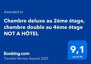 Certifikát, hodnocení, plakát nebo jiný dokument vystavený v ubytování Chambre deluxe au 2ème étage, chambre double au 4ème étage NOT A HÔTEL
