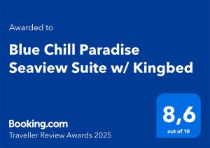 Certifikát, hodnocení, plakát nebo jiný dokument vystavený v ubytování Blue Chill Paradise Seaview Suite w/ Kingbed