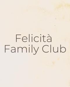 a sign with the words fletcher family club at Felicità Family Club 