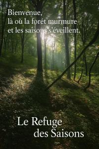 a picture of a forest with the words berevenerate in our la forest at Le Refuge Des Saisons 