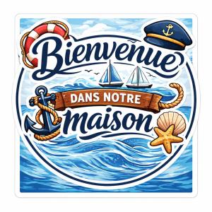a sign for a bernwaukee dams notre maison sticker at Bienvenue dans notre maison in Saint-Georges-dʼOléron