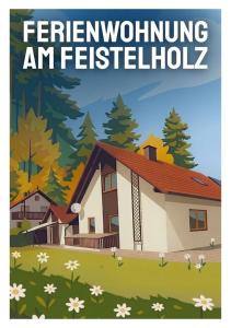 a poster of a house with the words transforming an feltolith at Ferienwohnung am Feistelholz in Wernberg-Köblitz