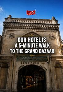 a sign that reads our hotel is a minute walk to the grand bazaar at G-25219Kaya Royal Hotel By Wsd Hotels Group in Istanbul