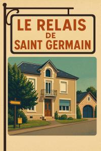 a sign that reads le relais be saint germain at Le Relais de Saint Germain in Saint-Germain-les-Belles +21 photos