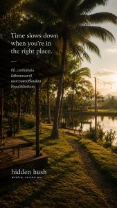a poster of a park with palm trees and the words time slows down when you at Hidden hush hideaway in Ban Mo