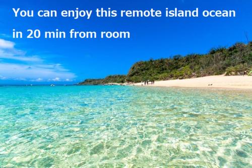 a beach with the words you can enjoy this remote island ocean in min from at Deluxe Room 130平米 URUMAHOTEL in Uruma