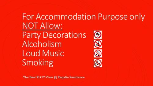 a red sign that reads for accommodation purposes not allow party decorations alcoholism load music at Amazing KLCC View @ Regalia Residence in Kuala Lumpur