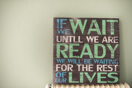 a sign that says if wait we are ready for the rest of our lives at Castle's Nest 1 in Kástro Tornéze