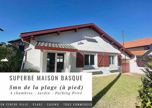 Superbe Maison - Biarritz/Plage