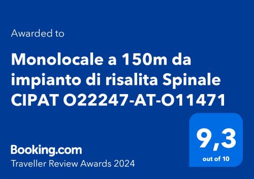 شهادة أو جائزة أو لوحة أو أي وثيقة أخرى معروضة في Monolocale a 150m da impianto di risalita Spinale CIPAT O22247-AT-O11471