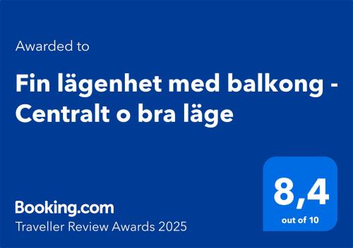 Certifikát, hodnocení, plakát nebo jiný dokument vystavený v ubytování Fin lägenhet med balkong - Centralt o bra läge